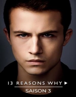voir serie 13 Reasons Why saison  3