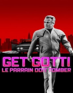série Get Gotti : Le parrain doit tomber