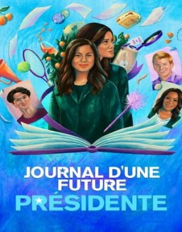 voir serie Journal d'une Future Présidente saison  1