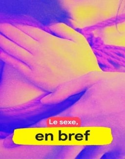 série Le sexe, en bref