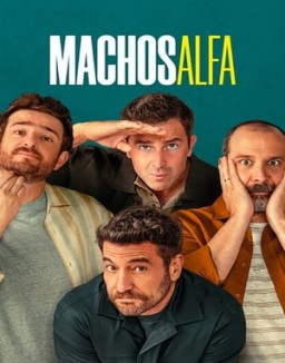 voir serie Machos alfa saison  1