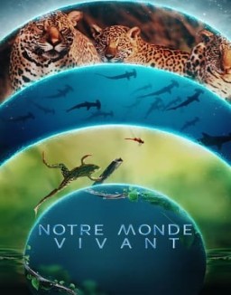 série Notre monde vivant