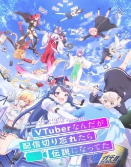 série VTuber Legend: How I Went Viral after Forgetting to Turn Off My Stream